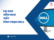 Tại sao nên mua máy tính trạm Dell